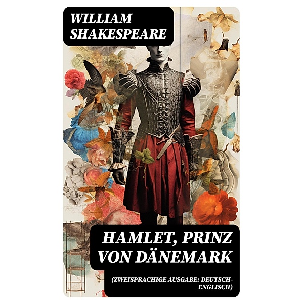 Hamlet, Prinz von Dänemark (Zweisprachige Ausgabe: Deutsch-Englisch), William Shakespeare