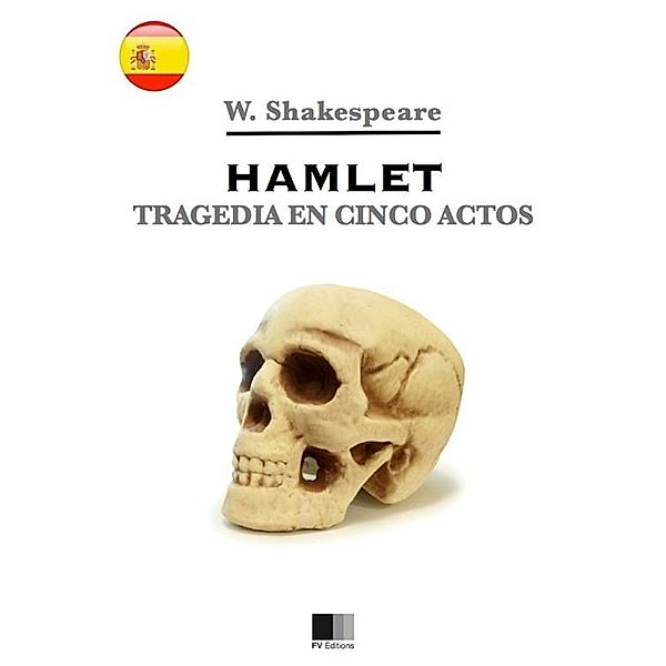 Hamlet. Tragedia en cinco actos., William Shakespeare