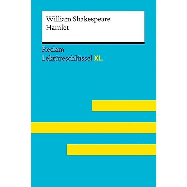 Hamlet von William Shakespeare: Reclam Lektüreschlüssel XL / Reclam Lektüreschlüssel XL, William Shakespeare, Andrew Williams