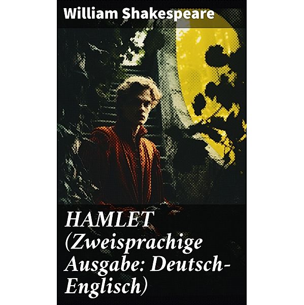 HAMLET (Zweisprachige Ausgabe: Deutsch-Englisch), William Shakespeare