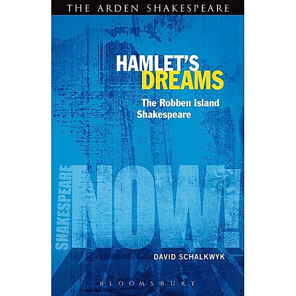 Hamlet's Dreams / Shakespeare Now!, David Schalkwyk