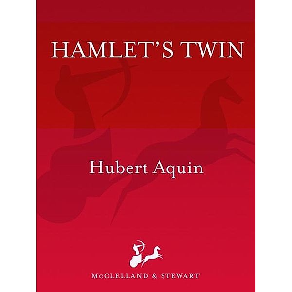 Hamlet's Twin, Hubert Aquin