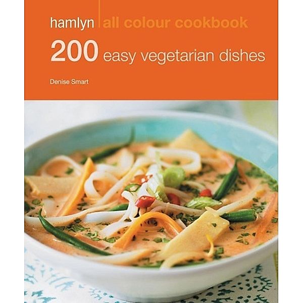 Hamlyn All Colour Cookery: 200 Easy Vegetarian Dishes / Hamlyn All Colour Cookery, Denise Smart