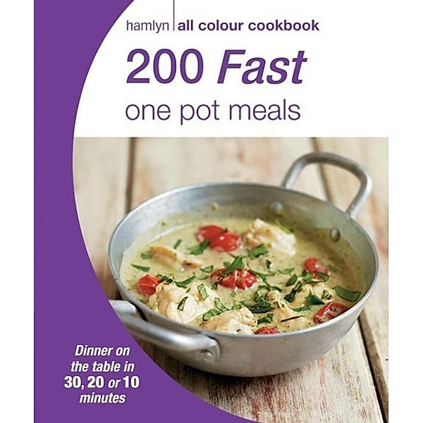 Hamlyn All Colour Cookery: 200 Fast One Pot Meals / Hamlyn All Colour Cookery, Hamlyn