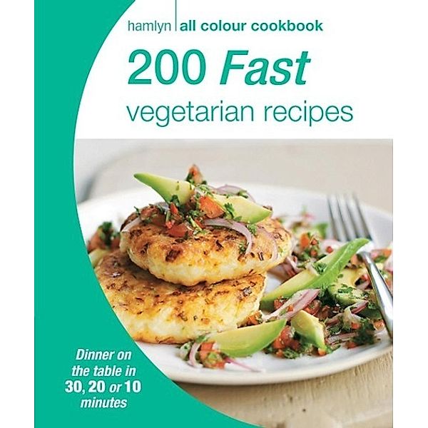 Hamlyn All Colour Cookery: 200 Fast Vegetarian Recipes / Hamlyn All Colour Cookery, Hamlyn