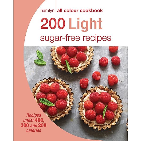 Hamlyn All Colour Cookery: 200 Light Sugar-free Recipes / Hamlyn All Colour Cookery, Joy Skipper