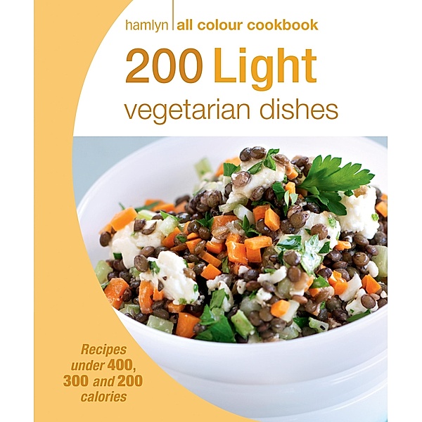 Hamlyn All Colour Cookery: 200 Light Vegetarian Dishes / Hamlyn All Colour Cookery, Hamlyn