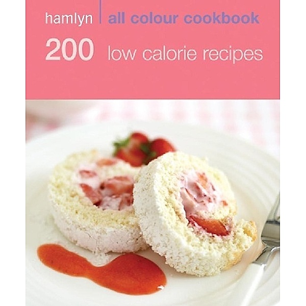 Hamlyn All Colour Cookery: 200 Low Calorie Recipes / Hamlyn All Colour Cookery, Hamlyn