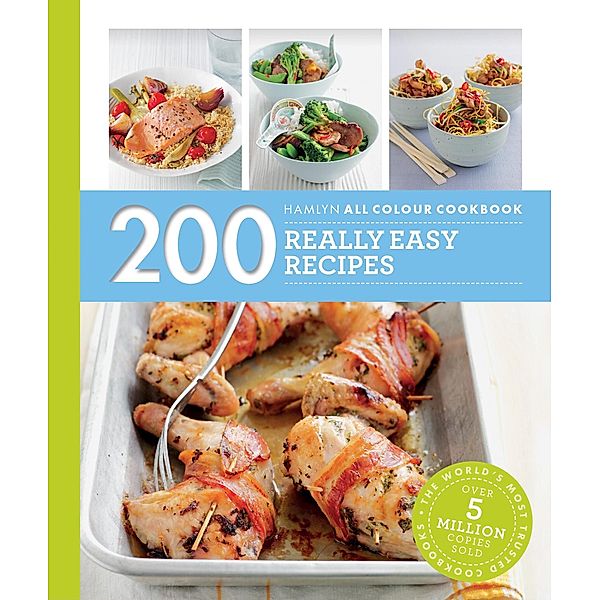 Hamlyn All Colour Cookery: 200 Really Easy Recipes / Hamlyn All Colour Cookery, Louise Pickford