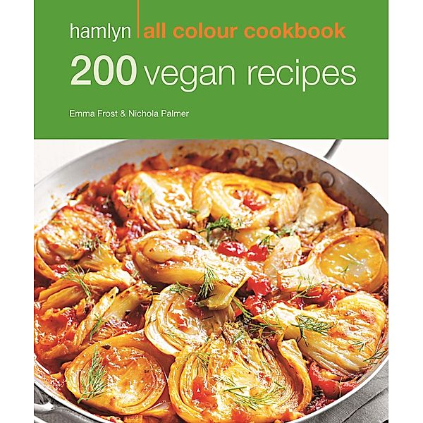 Hamlyn All Colour Cookery: 200 Vegan Recipes / Hamlyn All Colour Cookery, Emma Jane Frost