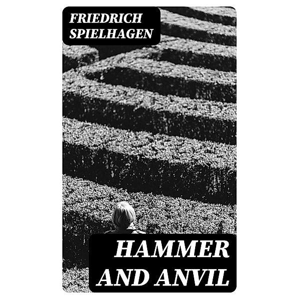 Hammer and Anvil, Friedrich Spielhagen