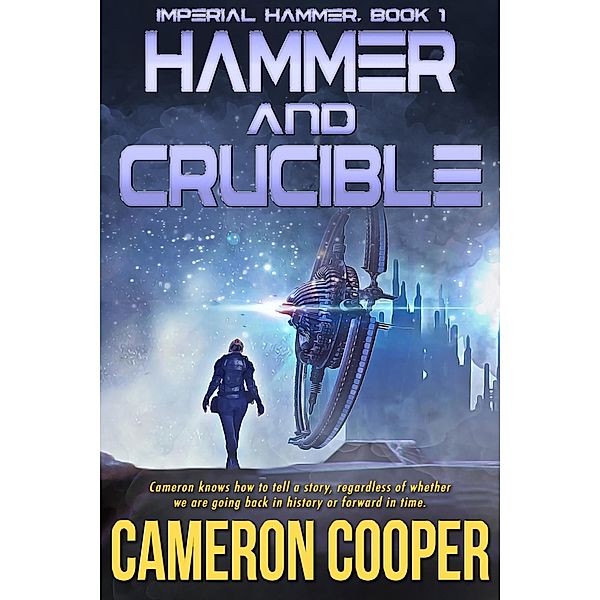 Hammer and Crucible (Imperial Hammer, #1) / Imperial Hammer, Cameron Cooper