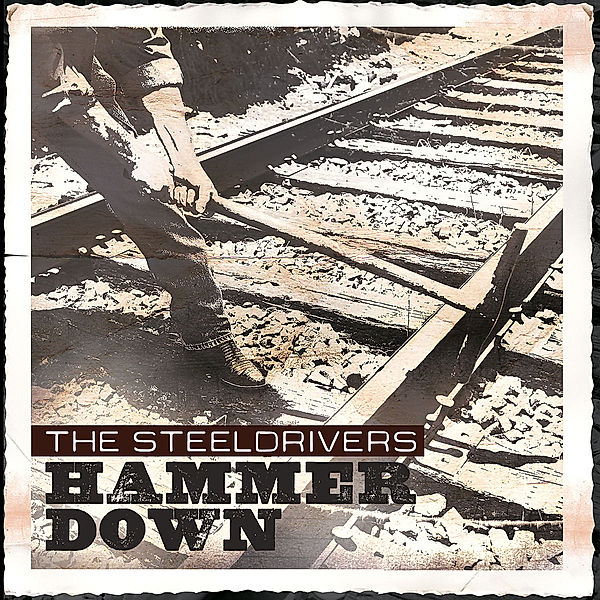 Hammer Down, The Steeldrivers