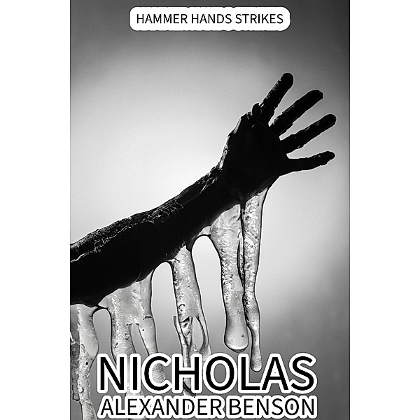 Hammer Hands Strikes, Nicholas Alexander Benson