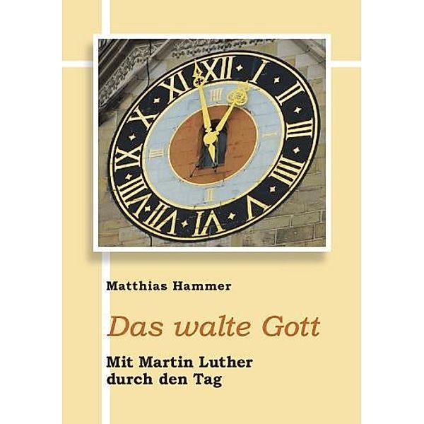 Hammer, M: Das walte Gott, Matthias Hammer