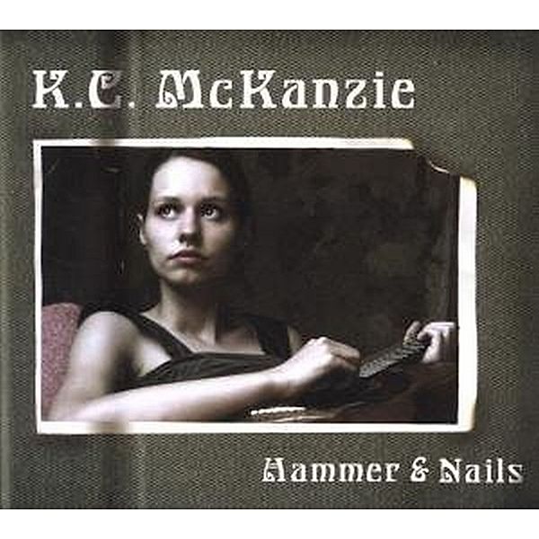 Hammer & Nails, K.c. McKanzie