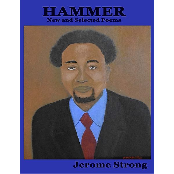 Hammer: New and Selected Poems, Jerome Strong