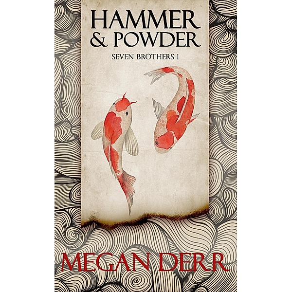 Hammer & Powder (Seven Brothers, #1) / Seven Brothers, Megan Derr
