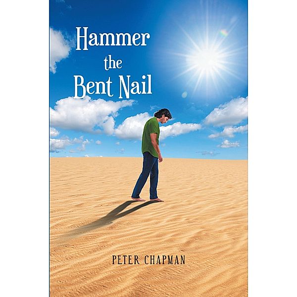 Hammer the Bent Nail, Peter Chapman