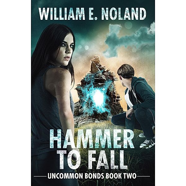 Hammer to Fall (Uncommon Bonds, #2) / Uncommon Bonds, William E. Noland