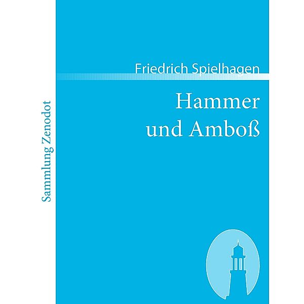 Hammer und Amboá, Friedrich Spielhagen