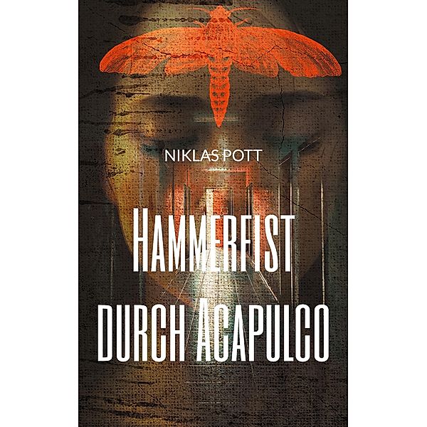 Hammerfist durch Acapulco, Niklas Pott