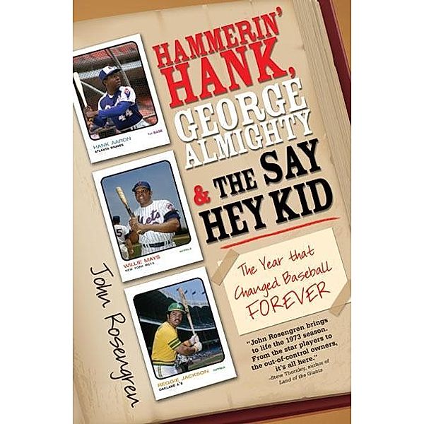 Hammerin' Hank, George Almighty and the Say Hey Kid, John Rosengren