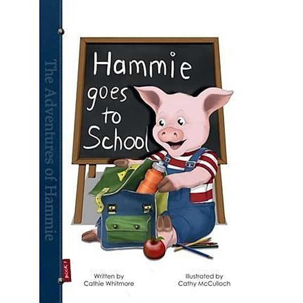 Hammie Goes to School, Cathie Whitmore