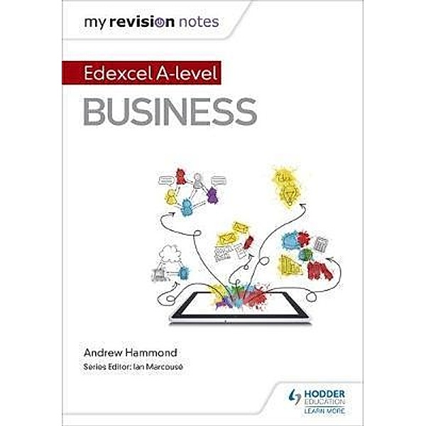 Hammond, A: My Revision Notes: Edexcel A Level Business, Andrew Hammond