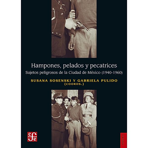 Hampones, pelados y pecatrices / Historia, Susana Sosenski, Gabriela Pulido Llano