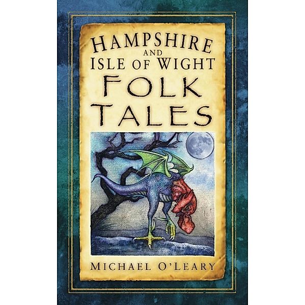 Hampshire and Isle of Wight Folk Tales, Michael O'Leary