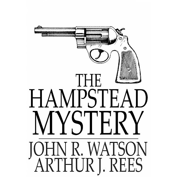 Hampstead Mystery / The Floating Press, John R. Watson