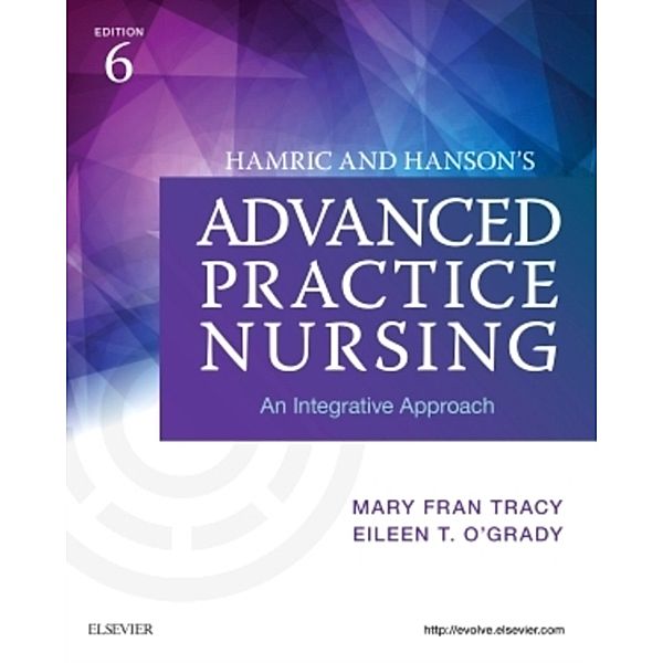 Hamric and Hanson's Advanced Practice Nursing, Mary Fran Tracy, Eileen T. O'Grady