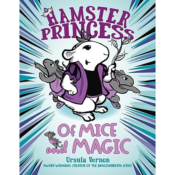 Hamster Princess: Of Mice and Magic / Hamster Princess Bd.2, Ursula Vernon