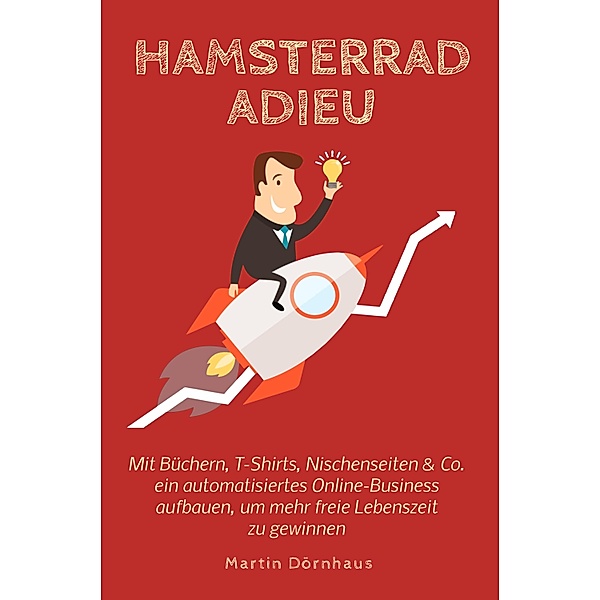 Hamsterrad Adieu, Martin Dörnhaus