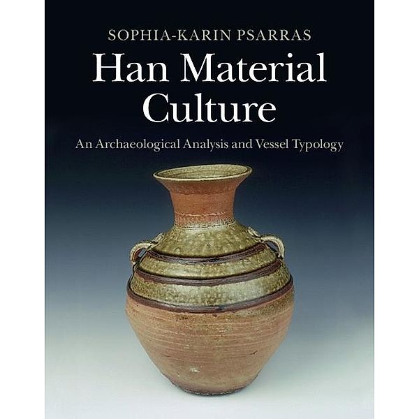 Han Material Culture, Sophia-Karin Psarras