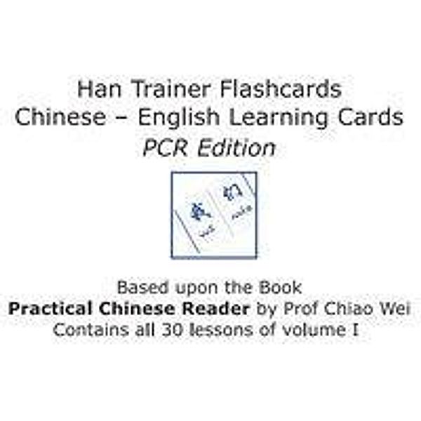 Han Trainer Flashcards: English-Chinese vocabulary cards (Practical Chinese Reader Edition), Rainer Stahlmann