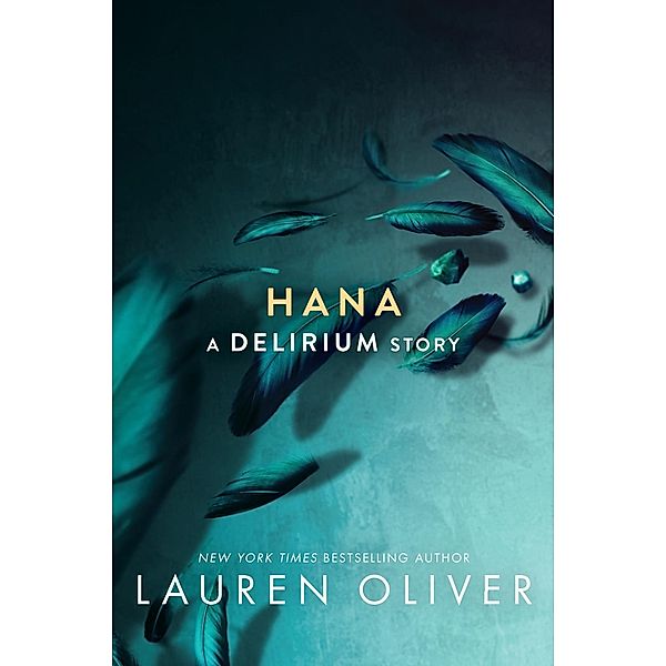 Hana / Delirium Story Bd.1, Lauren Oliver