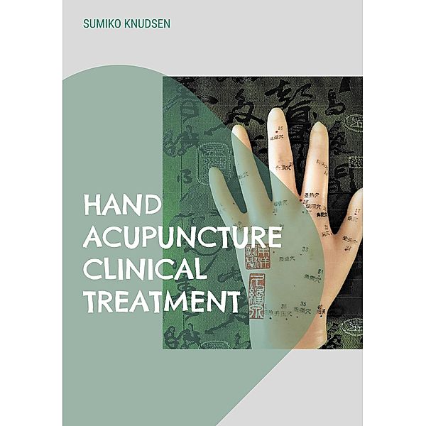 Hand Acupuncture, Sumiko Knudsen