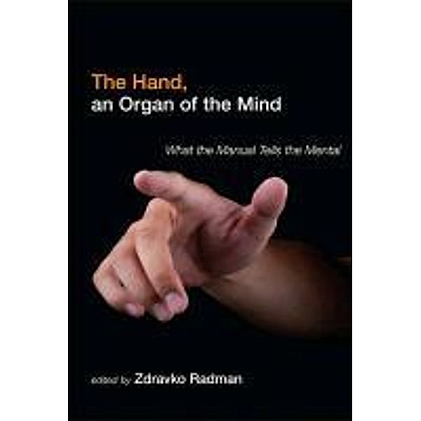 Hand, an Organ of the Mind, Zdtravko Radman