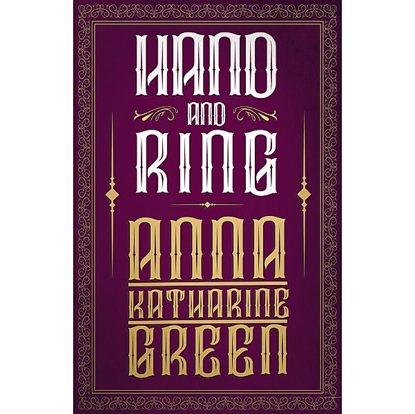 Hand and Ring / Mr Gryce Series Bd.4, Anna Katharine Green