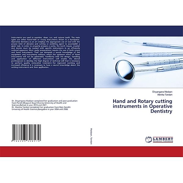 Hand and Rotary cutting instruments in Operative Dentistry, Divyangana Madaan, Monika Tandan