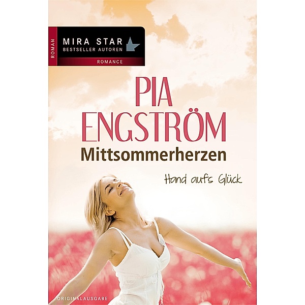 Hand aufs Glück / Mira Star Bestseller Autoren Romance, Pia Engström