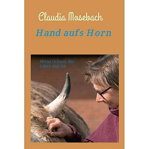 Hand aufs Horn, Claudia Mosebach