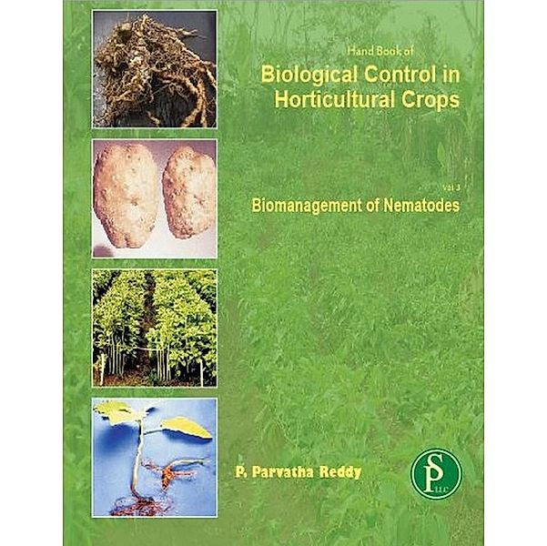 Hand Book Of Biological Control In Horticultural Crops (Biomanagement Of Nematode Pests), P. Parvatha Reddy