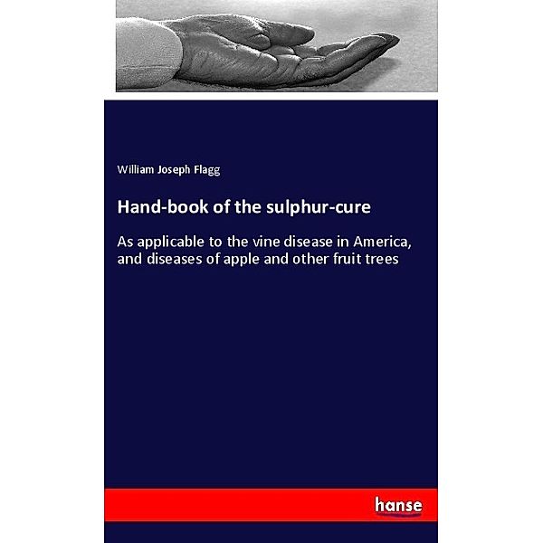 Hand-book of the sulphur-cure, William Joseph Flagg