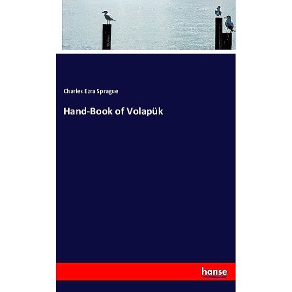 Hand-Book of Volapük, Charles Ezra Sprague
