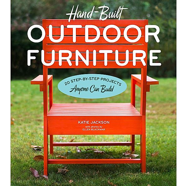 Hand-Built Outdoor Furniture, Katie Jackson