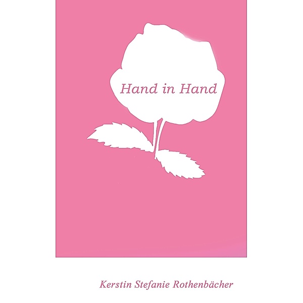 Hand in Hand, Kerstin Stefanie Rothenbächer