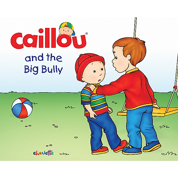 Hand in Hand: Caillou and the Big Bully, Christine L'Heureux
